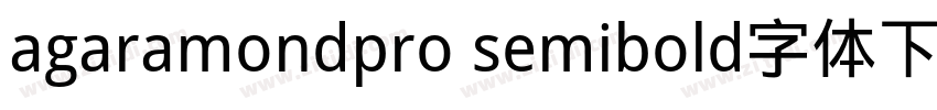 agaramondpro semibold字体下载字体转换